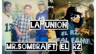 La Union Mr Sombra Kds Ft El Rz.
