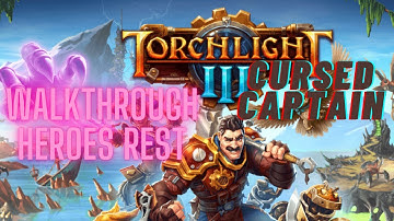 Torchlight 3 - Cursed Captain | Walkthrough | Heroes Rest