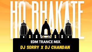 HO BHAKATE - Remix-  DJ SORRY X DJ CHANDAN IN THE HOUSE