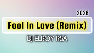 DJ Elroy RSA - Fool In Love (Remix). 2026