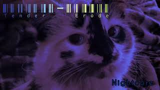 Tender – Erode | nightcore