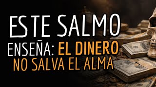 Poderoso Lo Que Enseña Este Salmos El Dinero No Salva