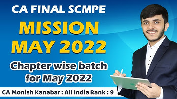 SCMPE Mission May 2022🔥 | Last Month help | Chapter wise batch | Monish Kanabar
