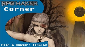 RPG Maker Corner: Fear & Hunger: Termina