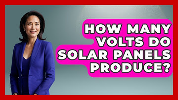 How Many Volts Do Solar Panels Produce? - Physics Frontier