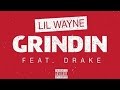 Lil Wayne - Grindin ft. Drake (Instrumental)