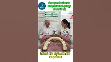 Cắm Implant ở tuổi 60 – Tôi không ngờ kết quả lại tuyệt vời như thế này! I Bác sĩ Nguyễn Đình Dương