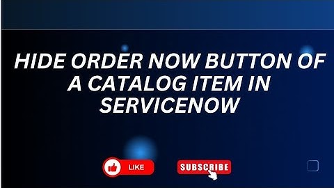 Hide order now button of a catalog item in servicenow | Hide add to cart | Hide attachment