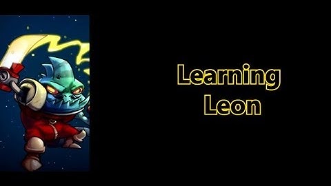 Learning Leon - Awesomenauts
