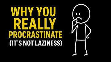 Why You Really Procrastinate (It’s Not Laziness)