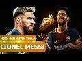 Ngôi đền huyền thoại | Lionel Messi (phần 2)