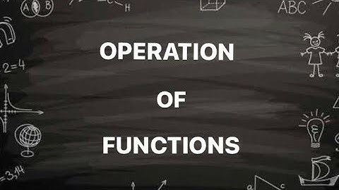 OPERATIONS OF FUNCTIONS (ADDITION AND SUBTRACTION) 2ND QUARTER PERFORMANCE TASK IN GENMATH