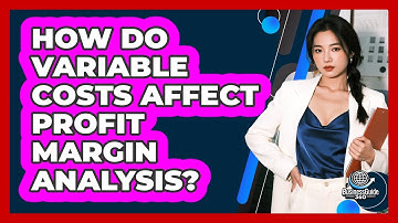 How Do Variable Costs Affect Profit Margin Analysis? - BusinessGuide360.com