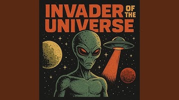 Invader of the Universe