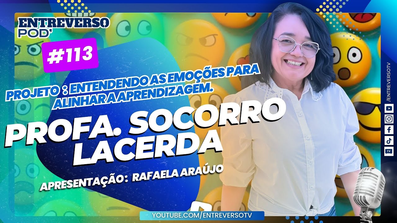 PROFa. Socorro Lacerda - Projeto: Entendendo as Emoções para Alinhar a Aprendizagem