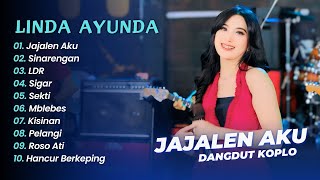 Linda Ayunda - JAJALEN AKU- SINARENGAN - LDR - SIGAR || DANGDUT KOPLO HITS 2025