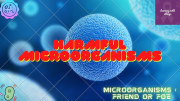 Harmful microorganisms || Microorganisms : Friend or Foe || class 8 || part - 2