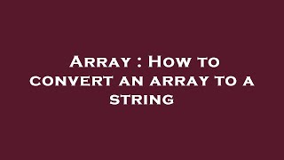 Array : How to convert an array to a string