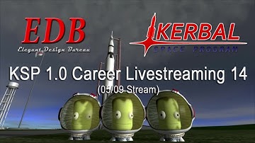 Kerbal Space Program (1.0.2) - Hard Career 14 (Livestreamed May 9)