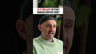 Is It Too Late To Start Making Content Now? #shorts #garyvee