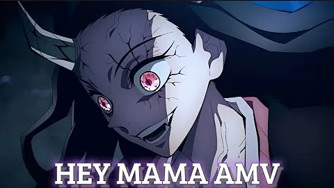 Hey Mama AMV | Nezuko Kamado AMV |