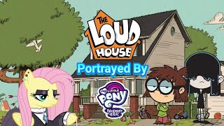 The Loud House Portrayed By My Little Pony