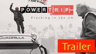 Trailer- Power Trip:Fracking in the UK