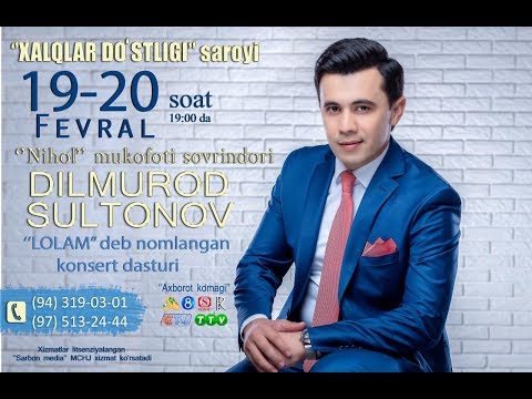 Dilmurod Sultonov Lolam nomli konsert dasturi 2019