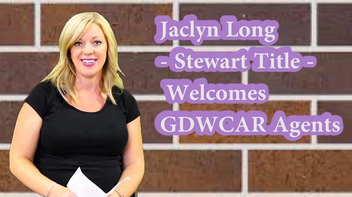 Jaclyn Long - Stewart Title - Welcomes GDWCAR Agents