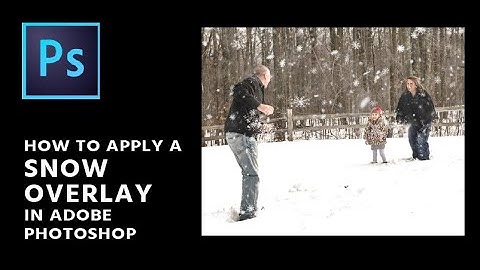 How To Apply A Snow Overlay in Photoshop