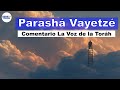 Parashá Vayetzé   La Voz de la Toráh. 🪜Una escalera estaba apoyada en la tierra.🪜