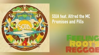 Promises and Pills - SOJA feat. Alfred the MC