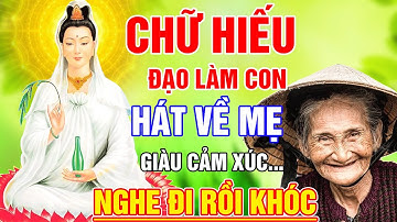 CHỮ HIẾU, ĐẠO LÀM CON...LK Nhạc Hát Về Cha Mẹ Hay Và Cảm Động Nhất 2024 #Nghe Đi Rồi Khóc