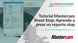 Tutorial Mastercam Sheet Setup Aprende a crear un Reporte Setup