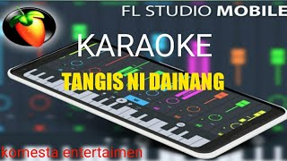 KARAOKE TANGIS NI DAINANG FARRO.. NASTY PRO....KOMESTA ENTERAIMEN..FL STUDIO MOBILE..