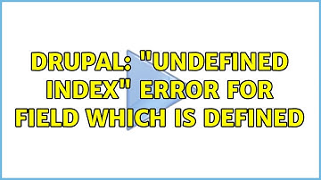 Drupal: "Undefined index" error for field which is defined