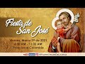 FIESTA DE SAN JOSÉ; EUCARISTÍA SOLEMNE, SANTO ROSARIO DE SAN JOSÉ Y SANTO VIACRUCIS, ORACIÓN