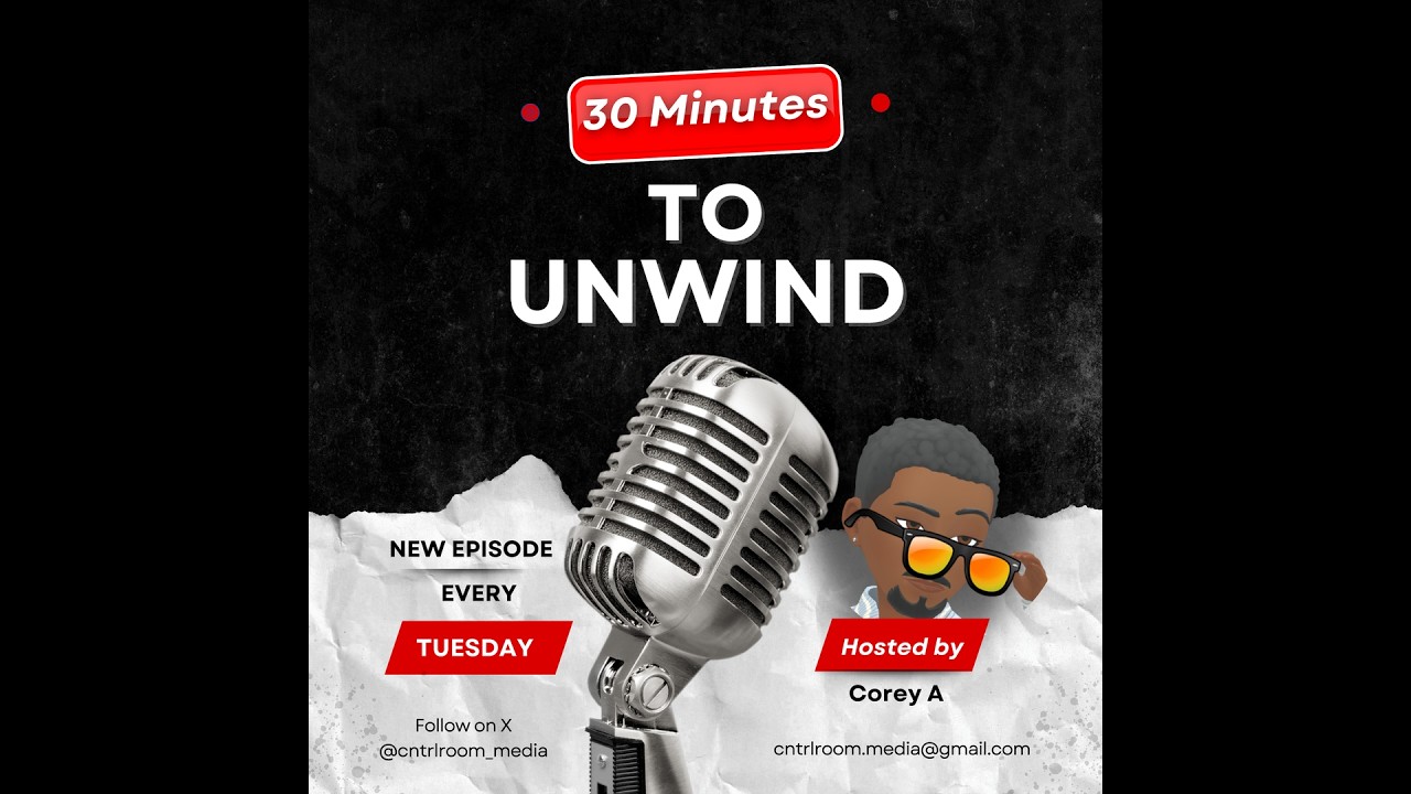 30 Minutes to Unwind (Episode 8) The Burnout
