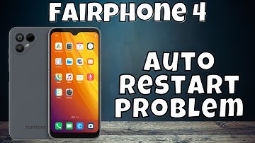 Fairphone 4 Auto Restart issue || How to solve the auto restart problem