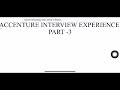 ACCENTURE INTERVIEW EXPERIENCE PART - 3 ( 15 MAY 2021 )