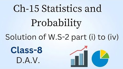 CH-15 Statistics and Probability| Solution of Worksheet-2 | part- (i) to (iv) | D.A.V. | Class-8