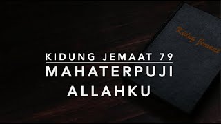 KJ 79 Mahaterpuji Allahku - Kidung Jemaat