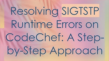 Resolving SIGTSTP Runtime Errors on CodeChef: A Step-by-Step Approach