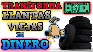 TRANSFORMA LLANTAS VIEJAS EN TU NEGOCIO