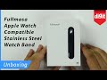 Fullmosa Apple Watch Compatible Stainless Steel Metal Watch Band Unboxing