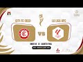 DOFA SUMMER LEAGUE U18 - CITY FC (RED) vs LA LIGA HPC