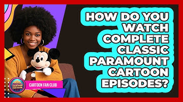 How Do You Watch Complete Classic Paramount Cartoon Episodes? - Cartoon Fan Club