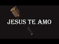 Jesus te Amo