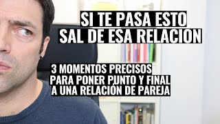 3 Momentos Precisos Para Dejar Una Relación De Pareja