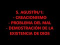 SAN AGUSTÍN/1: DIOS. EL CREACIONISMO, EL PROBLEMA DEL MAL Y LA DEMOSTRACIÓN DE LA EXISTENCIA DE DIOS